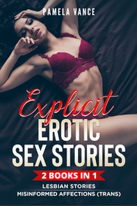 Explicit erotic sex stories. Lesbian stories and misinformed affections (Trans) (2 books in 1) - Librerie.coop