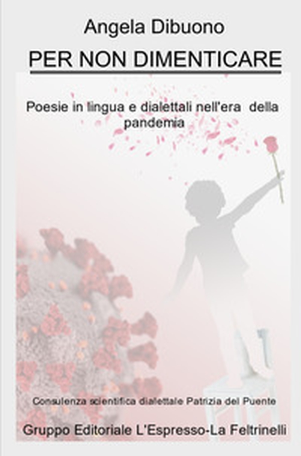 Per non dimenticare. Poesie in lingua e dialettali nell'era della pandemia - Librerie.coop Per non dimenticare. Poesie in lingua e dialettali nell'era della pandemia - Librerie.coop