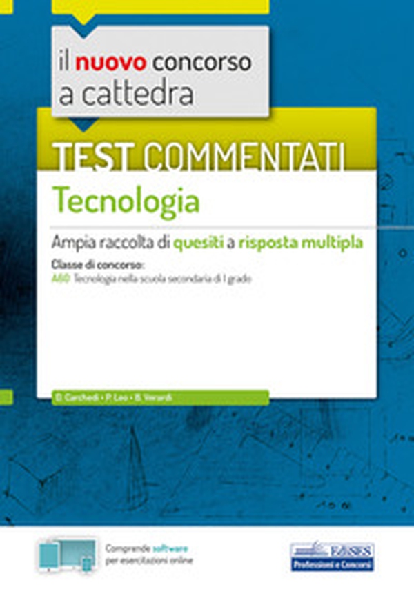 Il nuovo concorso a cattedra. Test commentati Tecnologia. Ampia raccolta di quesiti a risposta multipla. Classe A60 - Librerie.coop Il nuovo concorso a cattedra. Test commentati Tecnologia. Ampia raccolta di quesiti a risposta multipla. Classe A60 - Librerie.coop