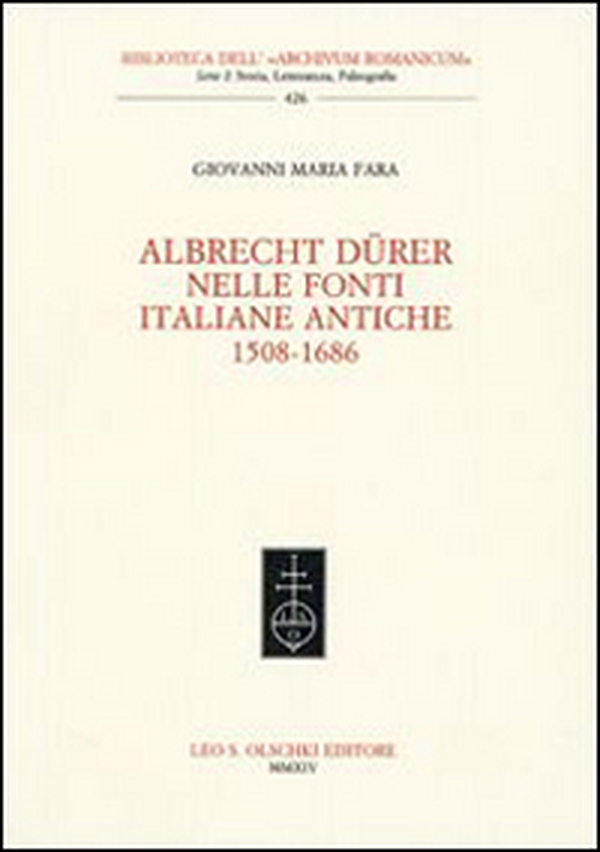 Giovanni Maria Fara. Albrecht Dürer nelle fonti italiane antiche (1508-1686) - Librerie.coop Giovanni Maria Fara. Albrecht Dürer nelle fonti italiane antiche (1508-1686) - Librerie.coop