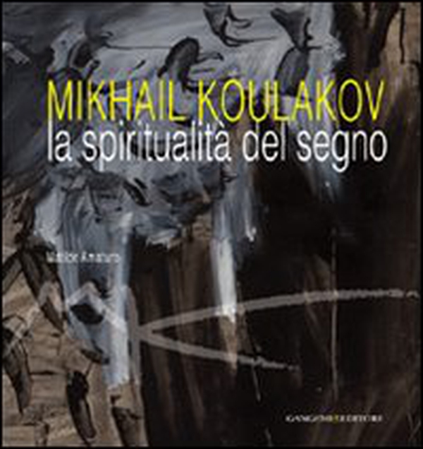 Mikhail Koulakov. La spiritualità del segno - Librerie.coop Mikhail Koulakov. La spiritualità del segno - Librerie.coop