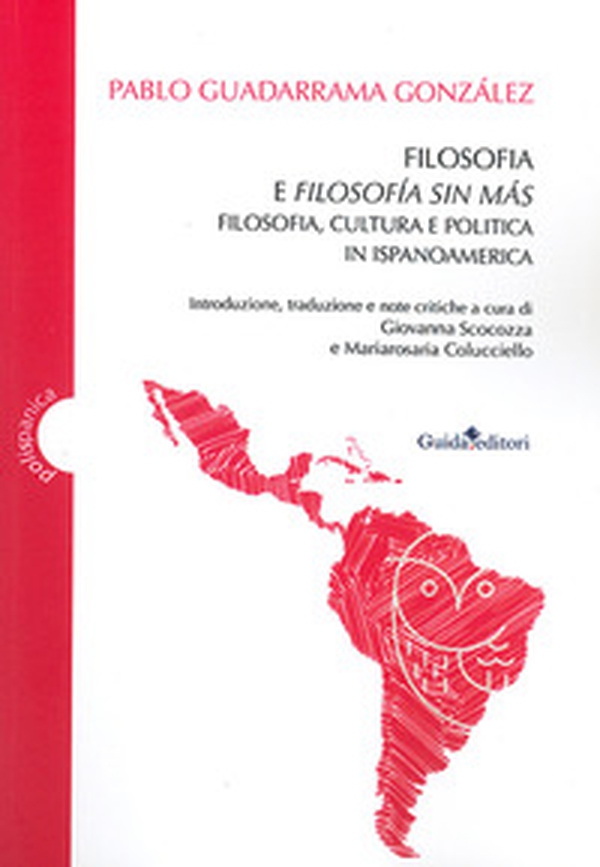 Filosofia e filosofía sin más. Filosofia, cultura e politica in Ispanoamerica - Librerie.coop Filosofia e filosofía sin más. Filosofia, cultura e politica in Ispanoamerica - Librerie.coop