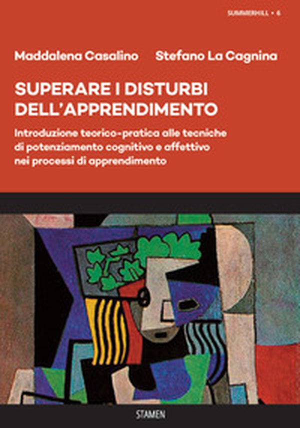 Superare i disturbi dell'apprendimento. Introduzione teorico-pratica alle tecniche di potenziamento cognitivo e affettivo nei processi di apprendimento - Librerie.coop Superare i disturbi dell'apprendimento. Introduzione teorico-pratica alle tecniche di potenziamento cognitivo e affettivo nei processi di apprendimento - Librerie.coop