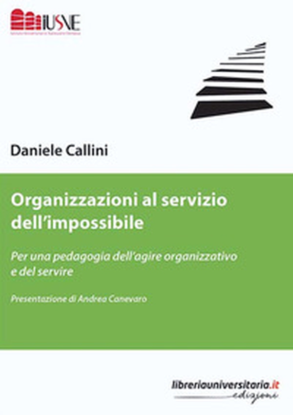 Organizzazioni al servizio dell'impossibile. Per una pedagogia dell'agire organizzativo e del servire - Librerie.coop Organizzazioni al servizio dell'impossibile. Per una pedagogia dell'agire organizzativo e del servire - Librerie.coop