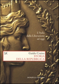 Storia della Repubblica. L'Italia dalla Liberazione ad oggi - Librerie.coop