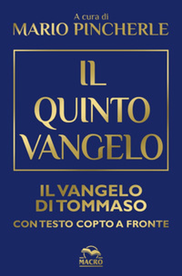 Il quinto Vangelo. Il Vangelo di Tommaso. Testo copto a fronte - Librerie.coop Il quinto Vangelo. Il Vangelo di Tommaso. Testo copto a fronte - Librerie.coop