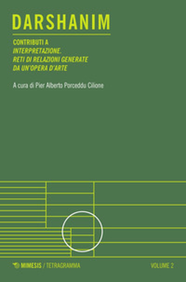 Darshanim. Contributi a «Interpretazione. Reti di relazioni generate da un'opera d'arte» - Vol. 2 - Librerie.coop Darshanim. Contributi a «Interpretazione. Reti di relazioni generate da un'opera d'arte» - Vol. 2 - Librerie.coop