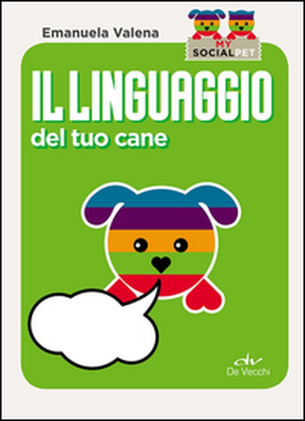 Il linguaggio del tuo cane - Librerie.coop Il linguaggio del tuo cane - Librerie.coop