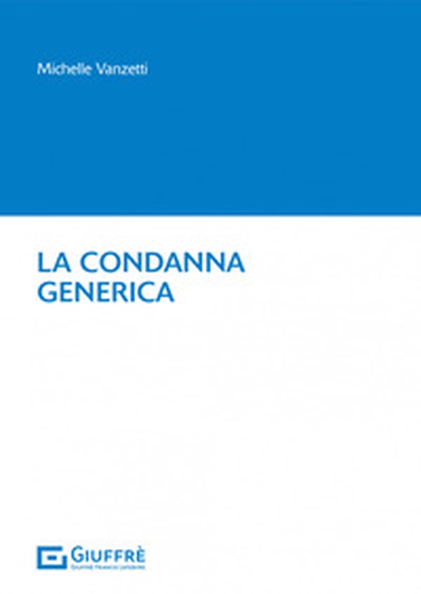 La condanna generica - Librerie.coop La condanna generica - Librerie.coop
