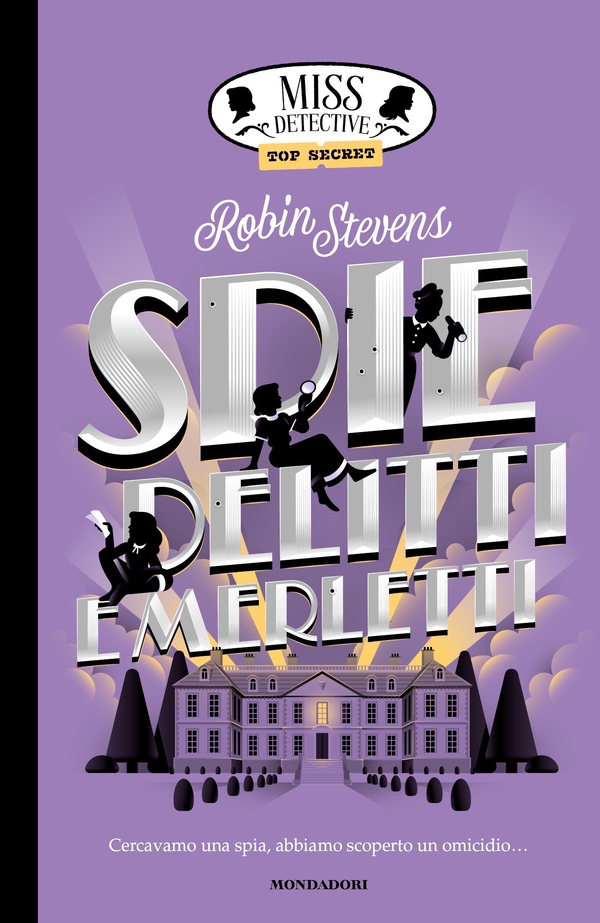 Miss Detective Top Secret. Spie, delitti e merletti - Librerie.coop Miss Detective Top Secret. Spie, delitti e merletti - Librerie.coop