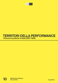 Territori della performance. Percorsi e pratiche in Italia (1967-1982). Ediz. italiana e inglese - Librerie.coop