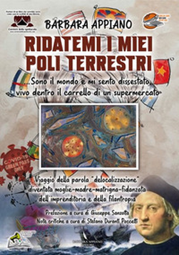 Ridatemi i miei poli terrestri, sono il mondo e mi sento dissestato, vivo dentro il carrello di un supermercato - Librerie.coop Ridatemi i miei poli terrestri, sono il mondo e mi sento dissestato, vivo dentro il carrello di un supermercato - Librerie.coop