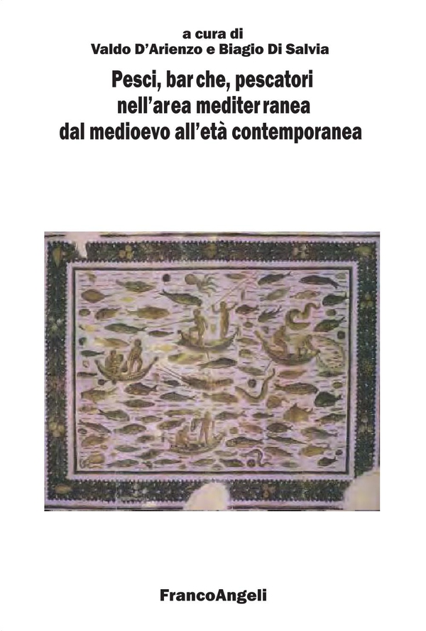 Pesci, barche, pescatori nell'area mediterranea dal medioevo all'età contemporanea. Atti del Quarto Convegno Internazionale di Studi sulla Storia della pesca. Fisciano-Vietri sul Mare-Cetara, 3-6 ottobre 2007 - Librerie.coop Pesci, barche, pescatori nell'area mediterranea dal medioevo all'età contemporanea. Atti del Quarto Convegno Internazionale di Studi sulla Storia della pesca. Fisciano-Vietri sul Mare-Cetara, 3-6 ottobre 2007 - Librerie.coop