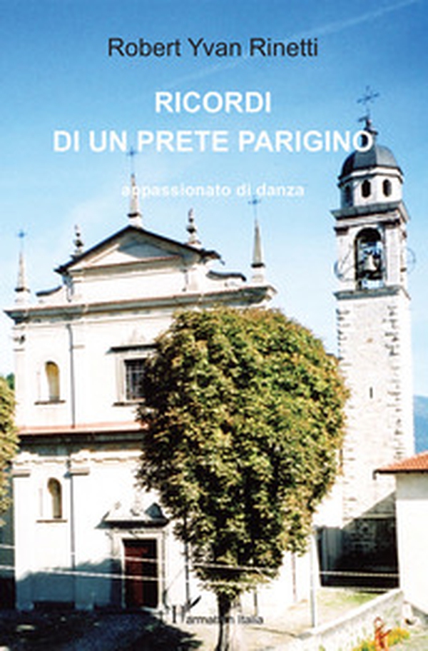 Ricordi di un prete parigino. Appassionato di danza - Librerie.coop Ricordi di un prete parigino. Appassionato di danza - Librerie.coop