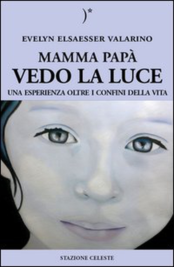 Mamma papà vedo la luce. Una esperienza oltre i confini della vita - Librerie.coop Mamma papà vedo la luce. Una esperienza oltre i confini della vita - Librerie.coop