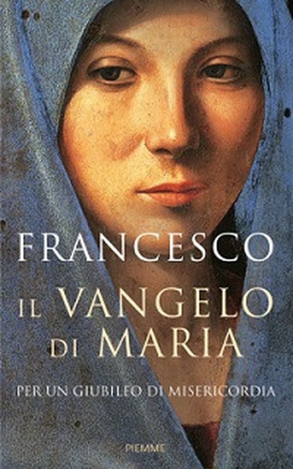 Il Vangelo di Maria. Per un Giubileo di misericordia - Librerie.coop Il Vangelo di Maria. Per un Giubileo di misericordia - Librerie.coop