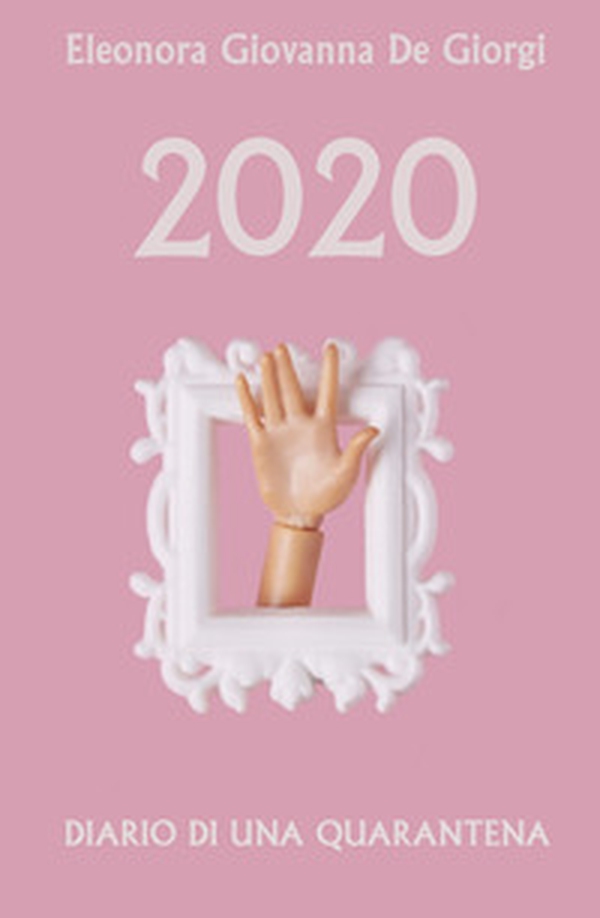 2020. Diario di una quarantena - Librerie.coop 2020. Diario di una quarantena - Librerie.coop