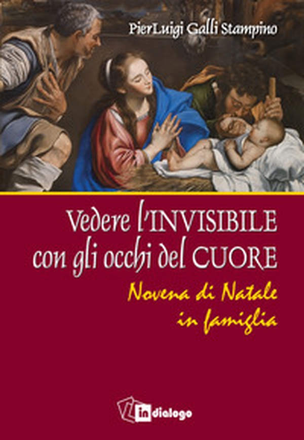 Vedere l'invisibile con gli occhi del cuore. Novena di Natale in famiglia - Librerie.coop Vedere l'invisibile con gli occhi del cuore. Novena di Natale in famiglia - Librerie.coop