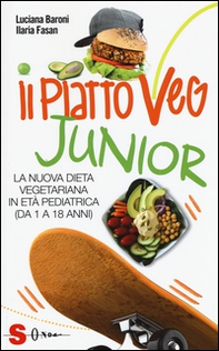 Il piatto veg junior. La nuova dieta vegetariana in età pediatrica (1-18 anni) - Librerie.coop