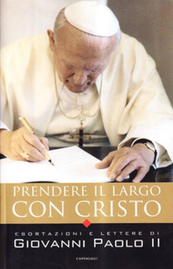 Prendere il largo con Cristo. Esortazioni e lettere di Giovanni Paolo II - Librerie.coop Prendere il largo con Cristo. Esortazioni e lettere di Giovanni Paolo II - Librerie.coop