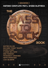 The Bass to Rock book. Metodo completo per il basso elettrico - Librerie.coop