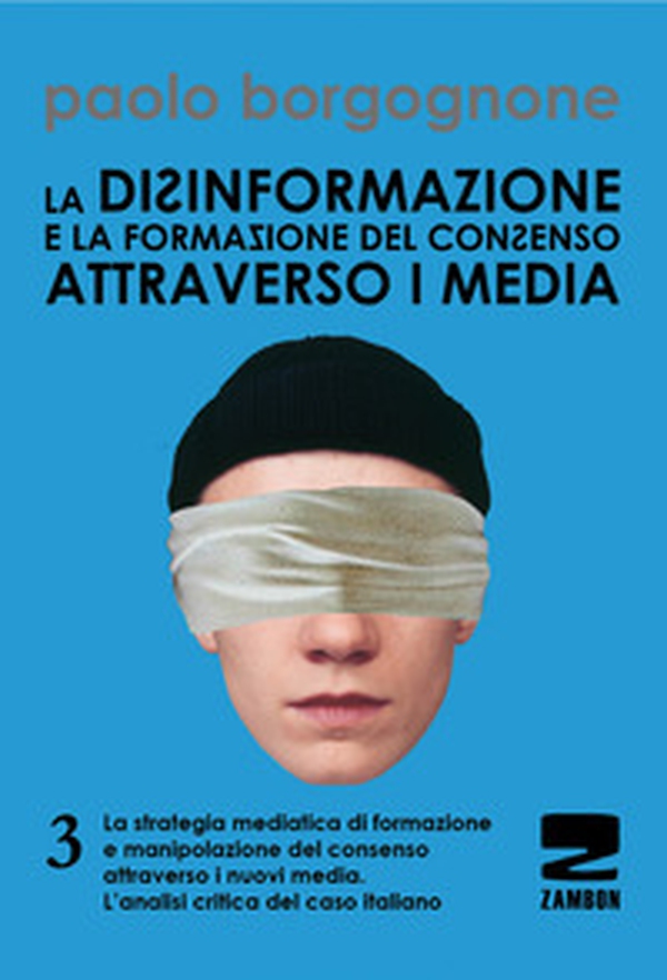 La disinformazione e la formazione del consenso attraverso i media - Librerie.coop La disinformazione e la formazione del consenso attraverso i media - Librerie.coop