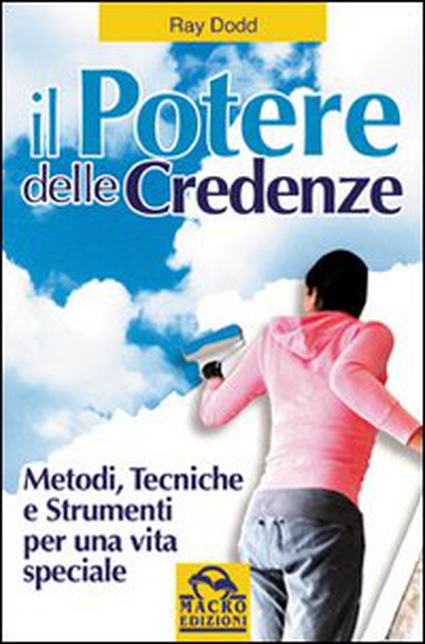 Il potere delle credenze. Metodi, tecniche e strumenti per una vita speciale - Librerie.coop Il potere delle credenze. Metodi, tecniche e strumenti per una vita speciale - Librerie.coop