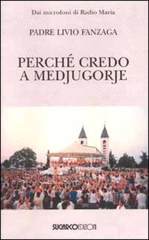 Perché credo a Medjugorje - Librerie.coop Perché credo a Medjugorje - Librerie.coop