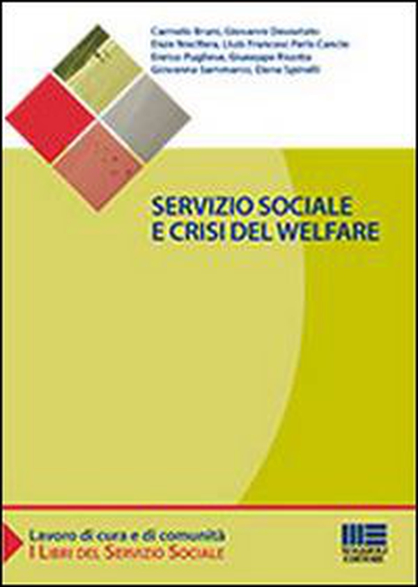 Servizio sociale e crisi del welfare - Librerie.coop Servizio sociale e crisi del welfare - Librerie.coop