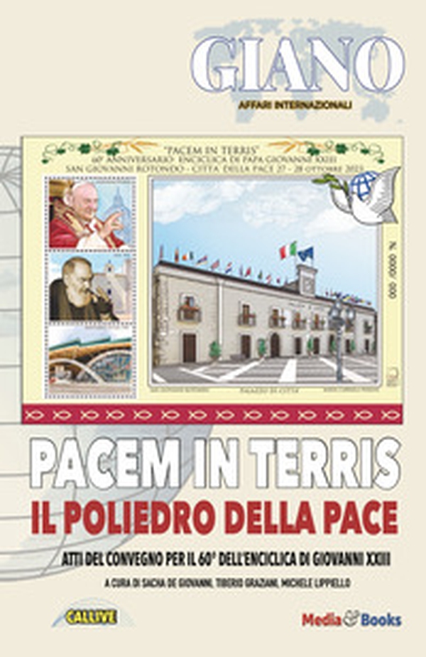 Pacem in terris. Il poliedro della pace. Atti del Convegno per il 60° dell'enciclica di Giovanni XXIII - Librerie.coop Pacem in terris. Il poliedro della pace. Atti del Convegno per il 60° dell'enciclica di Giovanni XXIII - Librerie.coop