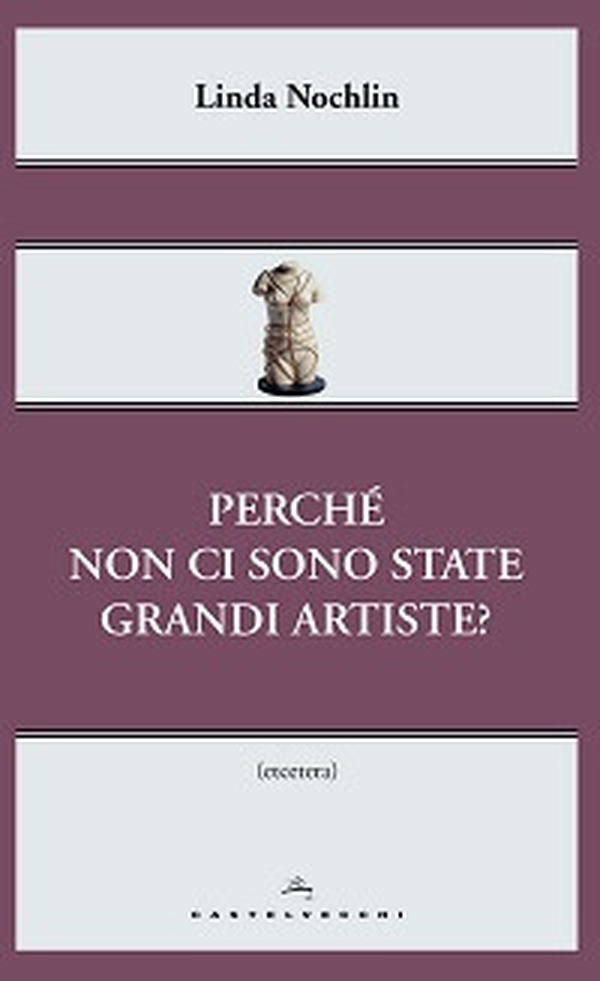 Perché non ci sono state grandi artiste? - Librerie.coop Perché non ci sono state grandi artiste? - Librerie.coop