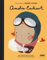 Amelia Earhart. Piccole donne, grandi sogni - Librerie.coop