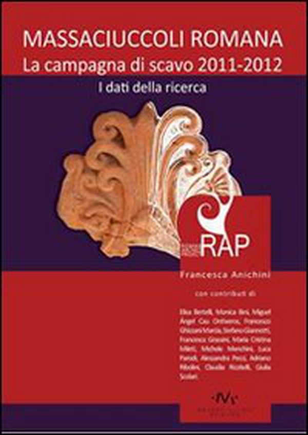 Il cantiere dell'area archeologica Massaciuccoli romana. La campagna di scavo 2011-2012. I dati della ricerca - Librerie.coop Il cantiere dell'area archeologica Massaciuccoli romana. La campagna di scavo 2011-2012. I dati della ricerca - Librerie.coop
