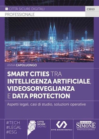 Smart cities tra intelligenza artificiale, videosorveglianza e data protection. Aspetti legali, casi di studio, soluzioni operative - Librerie.coop
