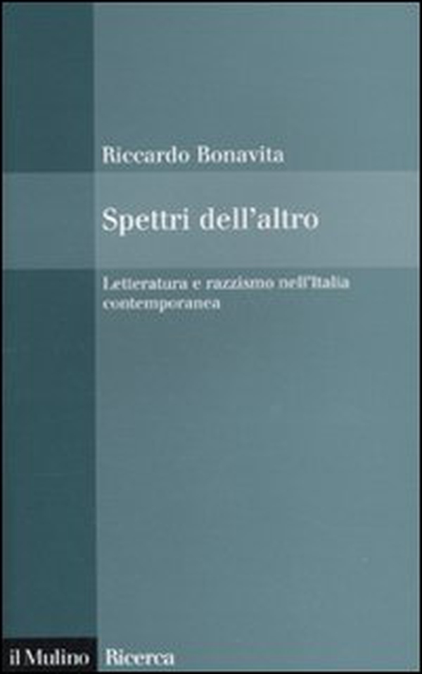 Spettri dell'altro. Letteratura e razzismo nell'Italia contemporanea - Librerie.coop Spettri dell'altro. Letteratura e razzismo nell'Italia contemporanea - Librerie.coop