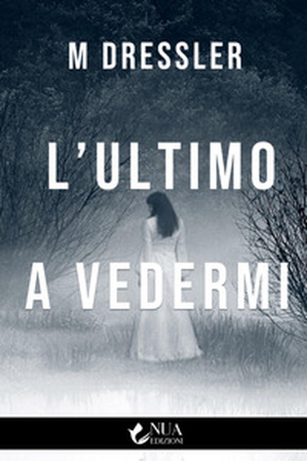 L'ultimo a vedermi - Librerie.coop L'ultimo a vedermi - Librerie.coop