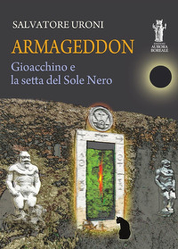 Armageddon. Gioacchino e la setta del Sole Nero - Librerie.coop Armageddon. Gioacchino e la setta del Sole Nero - Librerie.coop