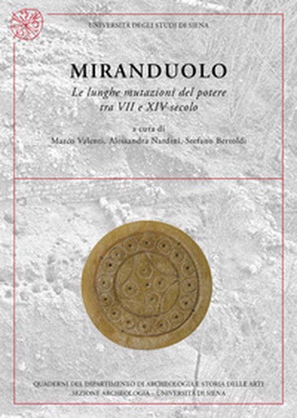 Miranduolo. Le lunghe mutazioni del potere tra VII e XIV secolo - Librerie.coop Miranduolo. Le lunghe mutazioni del potere tra VII e XIV secolo - Librerie.coop