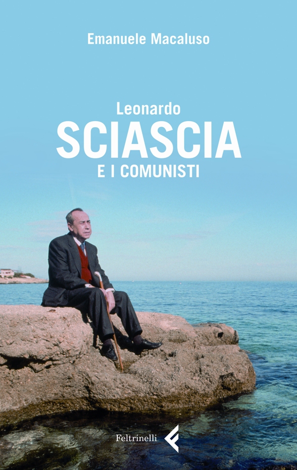 Leonardo Sciascia e i comunisti - Librerie.coop Leonardo Sciascia e i comunisti - Librerie.coop