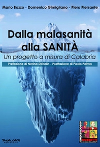 Dalla malasanità alla sanità. Un progetto a misura di Calabria - Librerie.coop