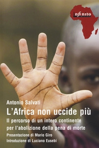 L'Africa non uccide più. Il percorso di un intero continente per l'abolizione della pena di morte - Librerie.coop