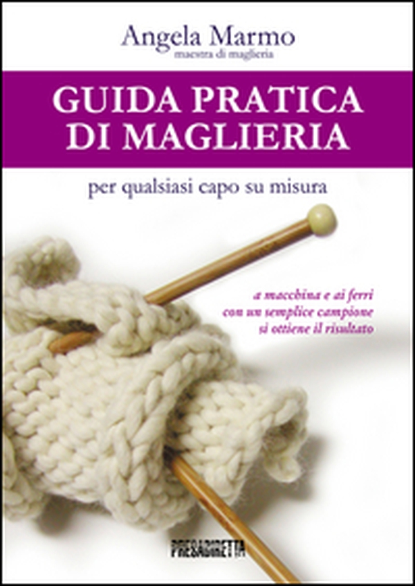 Guida pratica di maglieria per qualsiasi capo su misura - Librerie.coop Guida pratica di maglieria per qualsiasi capo su misura - Librerie.coop
