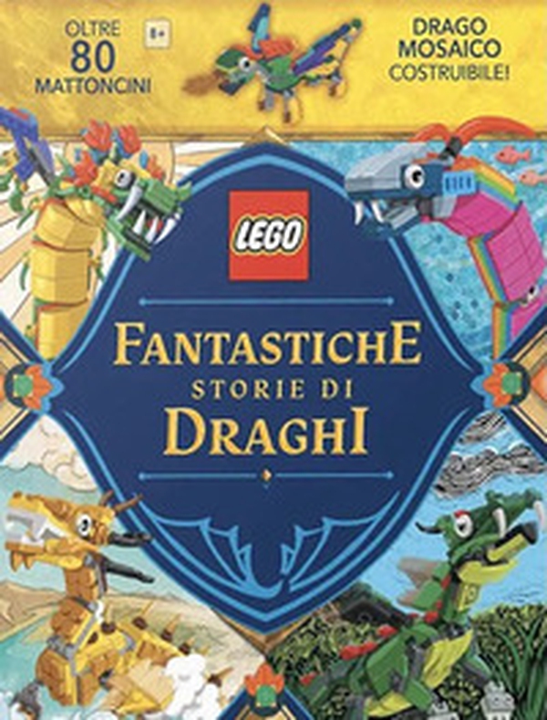 Fantastiche storie di draghi. Lego - Librerie.coop Fantastiche storie di draghi. Lego - Librerie.coop