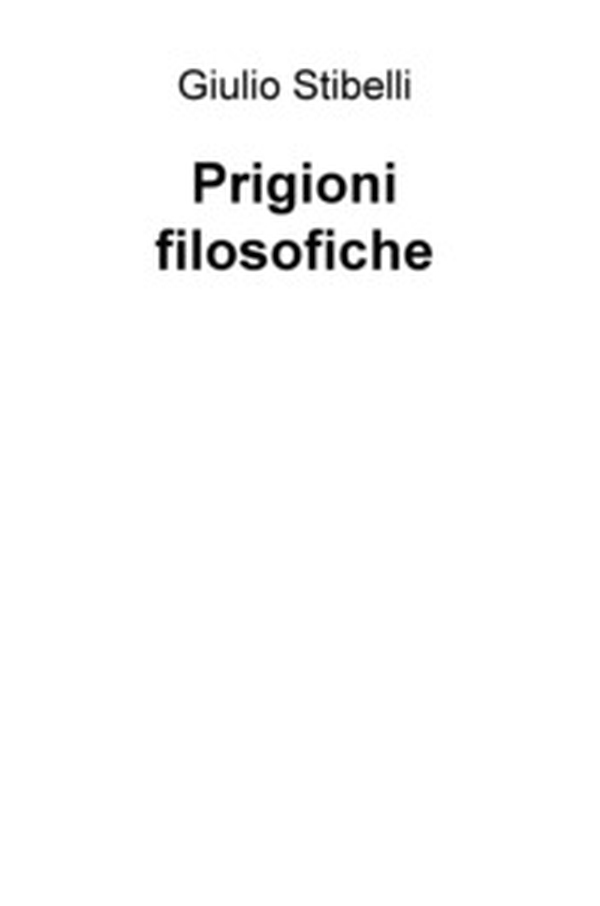 Prigioni filosofiche - Librerie.coop Prigioni filosofiche - Librerie.coop