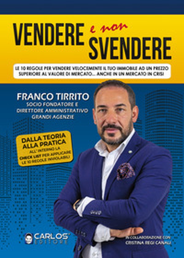 Vendere e non svendere. Le 10 regole per vendere velocemente il tuo immobile ad un prezzo superiore al valore di mercato... anche in un mercato in crisi - Librerie.coop Vendere e non svendere. Le 10 regole per vendere velocemente il tuo immobile ad un prezzo superiore al valore di mercato... anche in un mercato in crisi - Librerie.coop