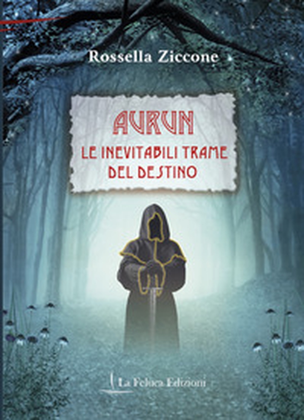 Le inevitabili trame del destino. Aurun - Librerie.coop Le inevitabili trame del destino. Aurun - Librerie.coop