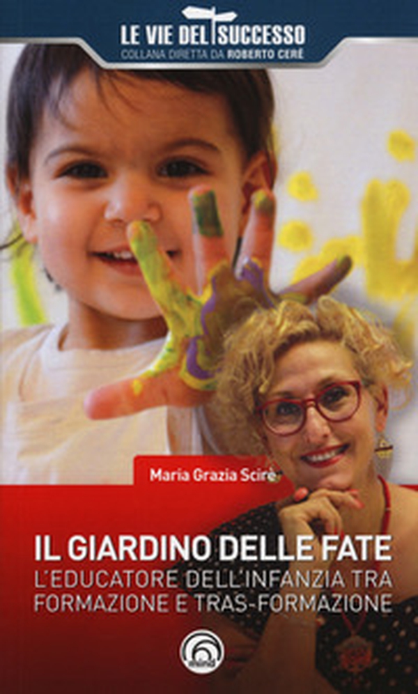 Il giardino delle fate. L'educatore dell'infanzia tra formazione e tras-formazione - Librerie.coop Il giardino delle fate. L'educatore dell'infanzia tra formazione e tras-formazione - Librerie.coop