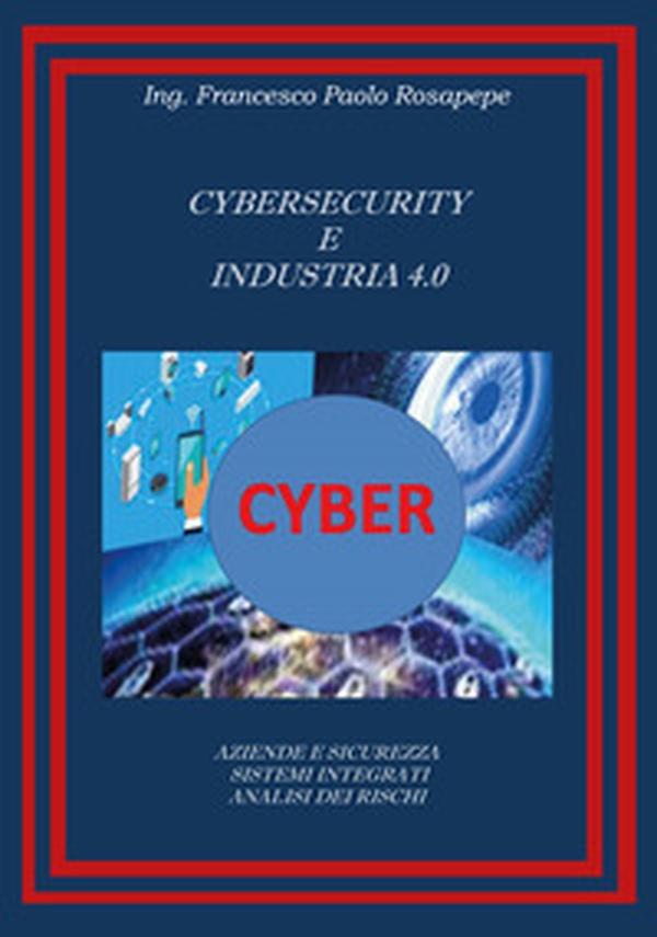 Cybersecurity e industria 4.0 - Librerie.coop Cybersecurity e industria 4.0 - Librerie.coop