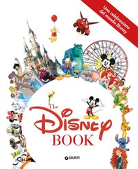 Una celebrazione del mondo Disney. The Disney book - Librerie.coop