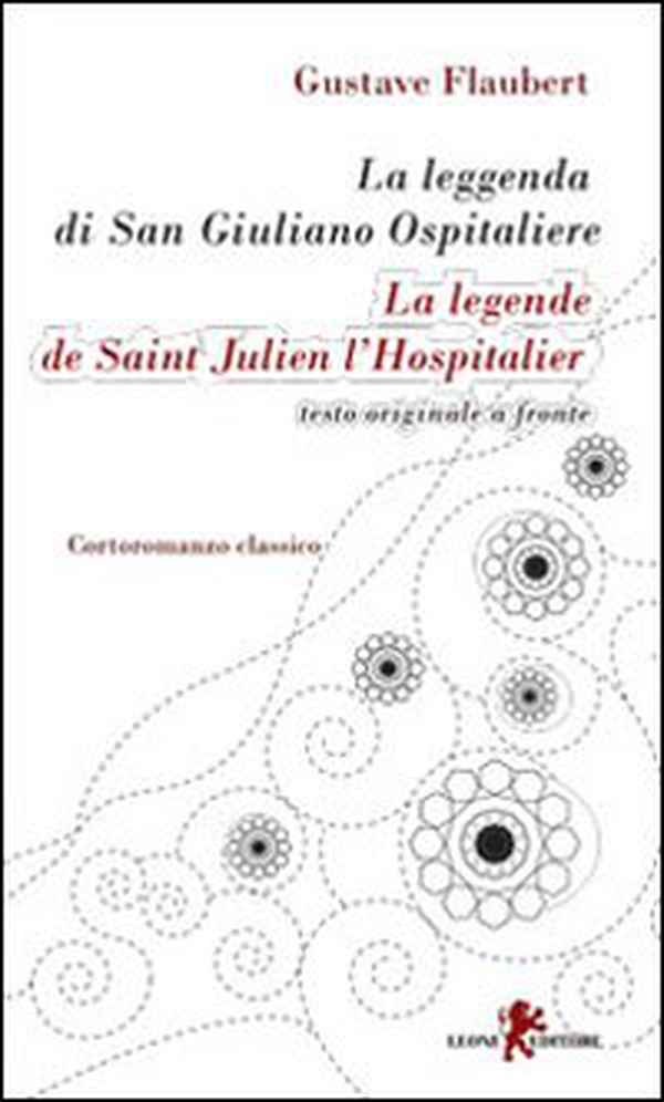 La leggenda di san Giuliano ospitaliere. Testo francese a fronte - Librerie.coop La leggenda di san Giuliano ospitaliere. Testo francese a fronte - Librerie.coop